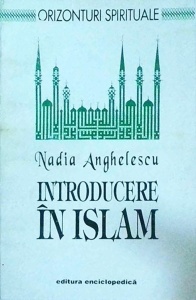 Nadia Anghelescu - Introducere in Islam
