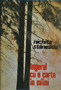 Nichita Stanescu - Ingerul cu o carte in maini