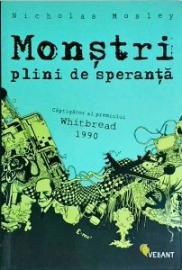 Nicholas Mosley - Monstri plini de speranta