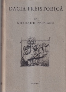 Nicolae Densusianu - Dacia preistorica