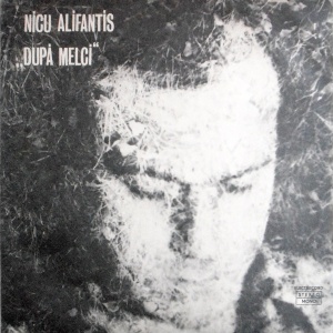 Nicu Alifantis – Dupa melci