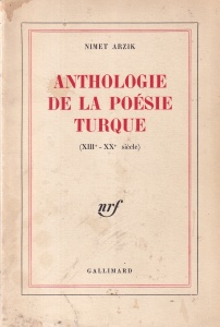 Nimet Arzik - Anthologie de la poesie turque XIIIe - XXe siecle