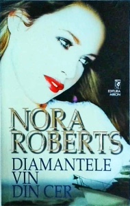 Nora Roberts - Diamantele vin din cer