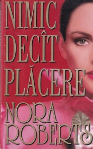 Nora Roberts - Nimic decat placere