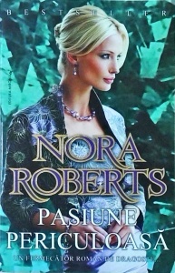 Nora Roberts - Pasiune periculoasa