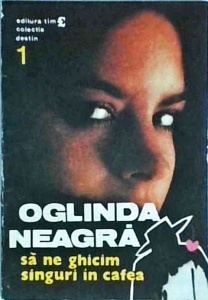 Oglinda neagra. Sa ne ghicim singuri in cafea, volumul 1