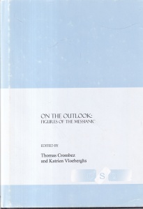 On the Outlook: Figures of the Messianic. Edited by: Thomas Crombez and Katrien Vloeberghs
