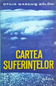 Otilia Marchis Boloni - Cartea suferintelor