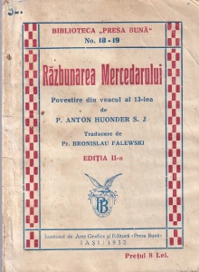 P. Anton Huonder S. J. - Razbunarea Mercedarului. Povestire din veacul al 13-lea. Traducere de Bronislau Falewski (1932)