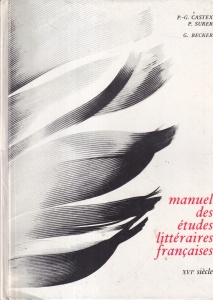 P.-G. Castex, P. Surer - Manuel des etudes litteraires francaises: XVIe siecle