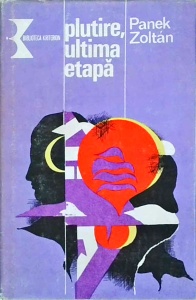 Panek Zoltan - Plutire, ultima etapa. Istoria unei evadari in tentative repetate