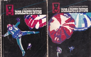 Paul Bonnecarrere - Indraznetii inving, 2 volume