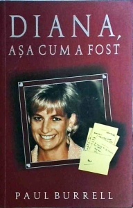 Paul Burrell - Diana, asa cum a fost