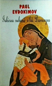Paul Evdokimov - Iubirea nebuna a lui Dumnezeu