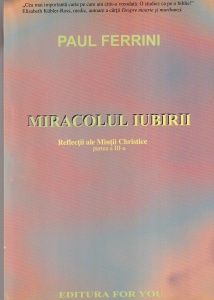 Paul Ferrini - Reflectii ale Mintii Christice, volumul 3: Miracolul Iubirii