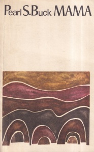 Pearl S. Buck - Mama