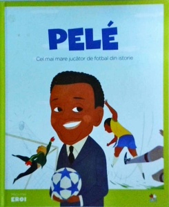Pele. Cel mai mare jucator de fotbal din istorie