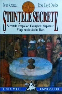 Peter Andreas, Rose Lloyd Davies - Stiintele secrete. Secretele templelor. Evanghelii disparute. Viata nestiuta a lui Iisus