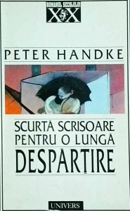 Peter Handke - Scurta scrisoare pentru o lunga despartire