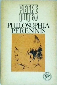 Petre Tutea - Philosophia perennis - Img 1