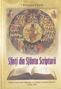Petroniu Florea - Sfinti din Sfanta Scriptura