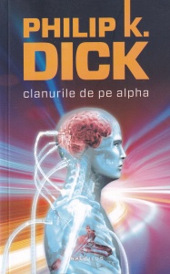 Philip K. Dick - Clanurile de pe Alpha