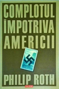 Philip Roth - Complotul impotriva Americii