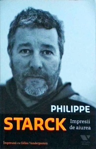 Philippe Starck - Impresii de aiurea