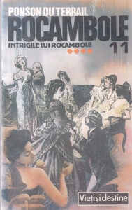 Ponson du Terrail - Rocambole, volumul 11: Intrigile lui Rocambole