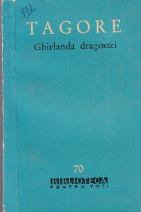Rabindranath Tagore - Ghirlanda dragostei