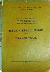 Radu Manolescu - Istoria Evului Mediu, volumul 1: Feudalismul timpuriu