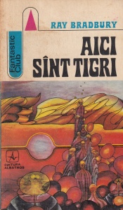Ray Bradbury - Aici sunt tigri
