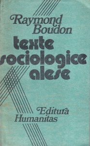 Raymond Boudon - Texte sociologice alese