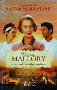 Richard C. Morais - Madame Mallory si micul bucatar indian