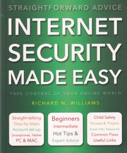 Richard Williams - Internet Security Made Easy: Take Control of Your Online World