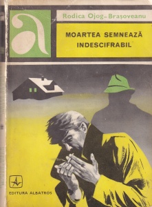 Rodica Ojog-Brasoveanu - Moartea semneaza indescifrabil
