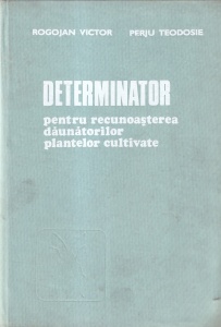 Rogojan Victor, Perju Teodosie - Determinator pentru recunoasterea daunatorilor plantelor cultivate