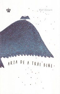 Rolf Dobelli - Arta de a trai bine