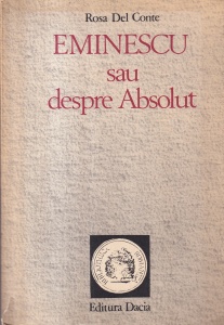 Rosa Del Conte - Eminescu sau despre Absolut