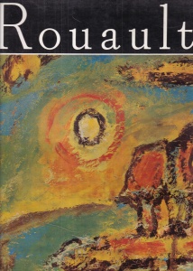 Rouault. Antologia de texte, traducerea, selectia imaginilor si cronologia de Irina Fortunescu
