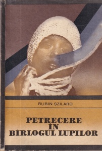 Rubin Szilard - Petrecere in barlogul lupilor