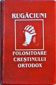 Rugaciuni folositoare crestinului ortodox