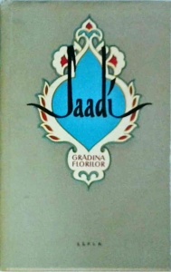 Saadi - Gradina Florilor. Golestan