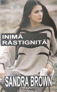 Sandra Brown - Inima rastignita