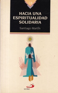 Santiago Martin - Hacia una espiritualidad solidaria