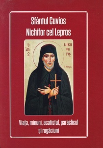 Sfantul Cuvios Nichifor cel Lepros. Viata, minuni, acatistul, paraclisul si rugaciuni