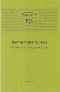 Sfantul Vasile cel Mare - Scrieri morale si ascetice (PSB Serie noua 5)