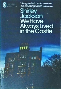 Shirley Jackson - We Have Always Lived in the Castle