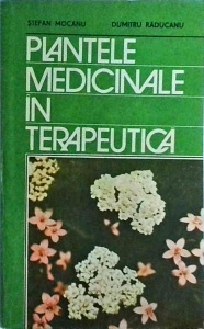 Stefan Mocanu, Dumitru Raducanu - Plantele medicinale in terapeutica