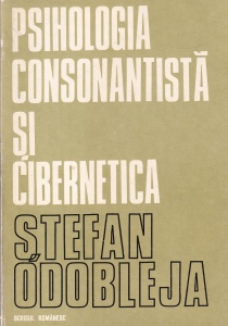 Stefan Odobleja - Psihologia consonantista si cibernetica